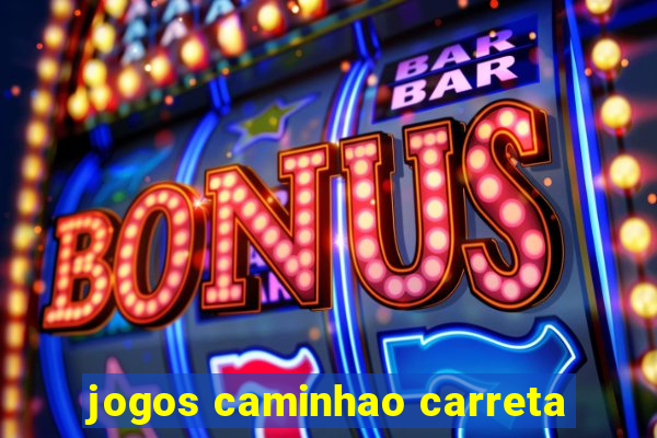 jogos caminhao carreta